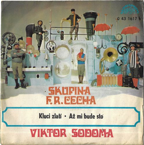 SKUPINA F. R. ČECHA, V. SODOMA – KLUCI ZLATÍ / AŽ MI BUDE STO SP deska