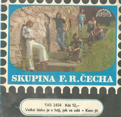 SKUPINA F. R. ČECHA – VELKÁ LÁSKA JE V HÁJI, JAK SE ZDÁ / KAM JÍT SP deska