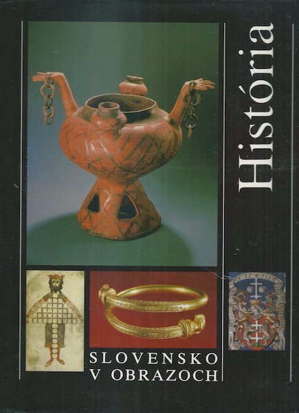 SLOVENSKO V OBRAZECH – HISTÓRIA – Kolektiv autorů