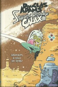 STOPAŘŮV PRŮVODCE GALAXIÍ – SBOHEM, A DÍKY ZA RYBY