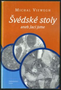 ŠVÉDSKÉ STOLY ANEB JACÍ JSME – Michal Viewegh
