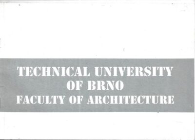 TECHNICAL UNIVERSITY OF BRNO – FACULTY OF ARCHITECTURE
