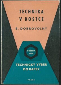 TECHNIKA V KOSTCE – B. Dobrovolný