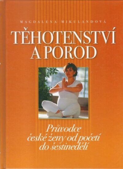 TĚHOTENSTVÍ A POROD – Magdalena Mikulandová