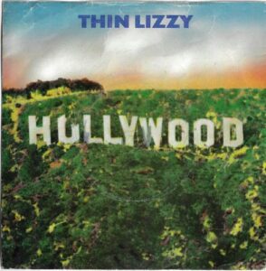 THIN LIZZY – HOLLYWOOD (DOWN ON YOUR LUCK) / THE PRESSURE WILL BLOW (SP)