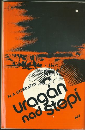 URAGÁN NAD STEPÍ – N. A. Gorbačev