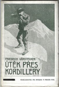 ÚTĚK PŘES KORDILLERY – Friedrich Gärstecker