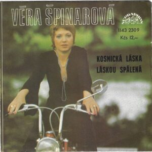 VĚRA ŠPINAROVÁ – KOSMICKÁ LÁSKA / LÁSKOU SPÁLENÁ (SP)