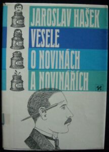 VESELE O NOVINÁCH A NOVINÁŘÍCH – Jaroslav Hašek