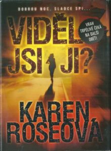 VIDĚL JSI JI? – Karen Roseová
