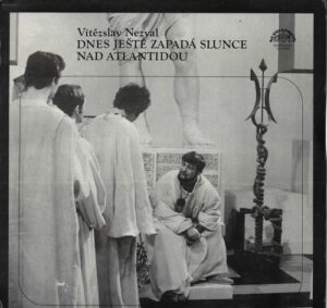 VÍTĚZSLAV NEZVAL – DNES JEŠTĚ ZAPADÁ SLUNCE NAD ATLANTIDOU (LP)