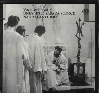 VÍTĚZSLAV NEZVAL – DNES JEŠTĚ ZAPADÁ SLUNCE NAD ATLANTIDOU LP deska