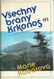 VŠECHNY BRÁNY KRKONOŠ – Marie Kubátová