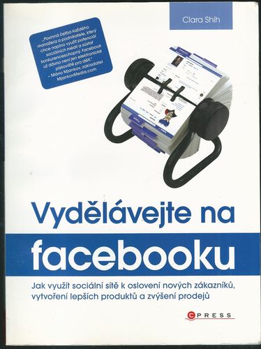 VYDĚLÁVEJTE NA FACEBOOKU – Clara Shih