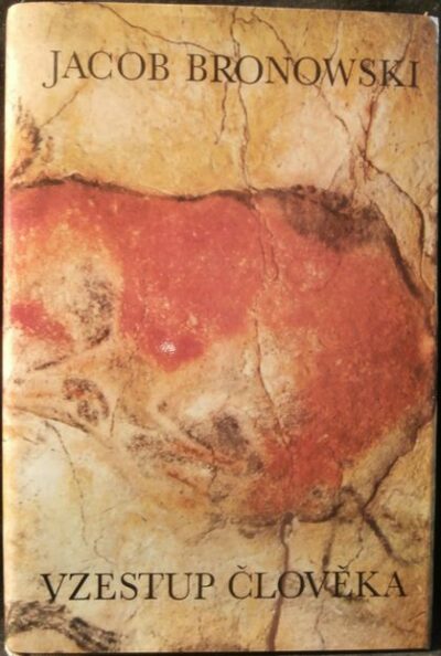 VZESTUP ČLOVĚKA – Jacob Bronowski