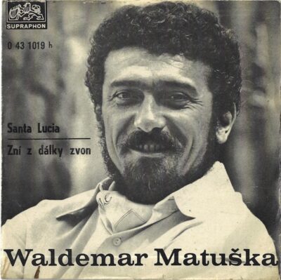 WALDEMAR MATUŠKA – SANTA LUCIA / ZNÍ Z DÁLKY ZVON SP deska