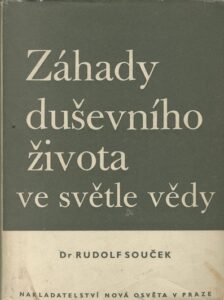 ZÁHADY DUŠEVNÍHO ŽIVOTA VE SVĚTLE VĚDY – Dr. Rudolf Souček