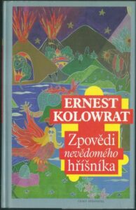 ZPOVĚDI NEVĚDOMÉHO HŘÍŠNÍKA – Ernest Kolowrat