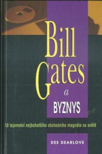 BILL GATES A BYZNYS – Des Dearlove
