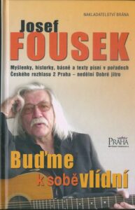 BUĎME K SOBĚ VLÍDNÍ – Josef Fousek