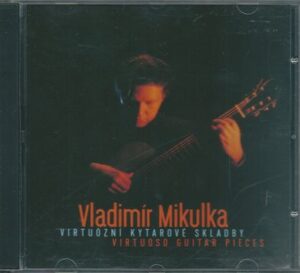CD VLADIMÍR MIKULKA – VIRTOZNÍ KYTAROVÉ SKLADBY