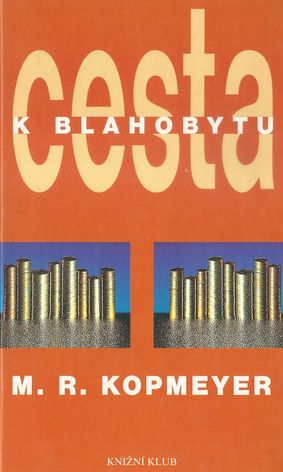 CESTA K BLAHOBYTU – M. R. Meyer