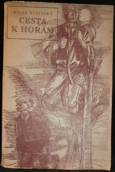 CESTA K HORÁM – Milan Rusinský