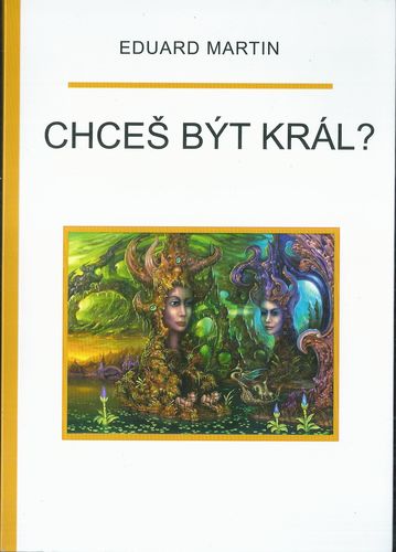 chcbykral CHCEŠ BÝT KRÁL? – Eduard Martin