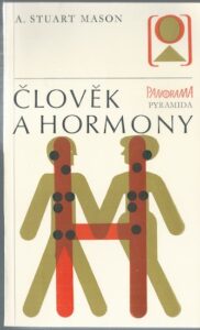 ČLOVĚK A HORMONY – A. Stuart Mason