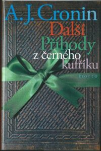 DALŠÍ PŘÍHODY Z ČERNÉHO KUFŘÍKU – A. J. Cronin
