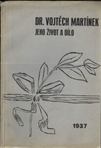 DR. VOJTĚCH MARTÍNEK – JEHO ŽIVOT A DÍLO