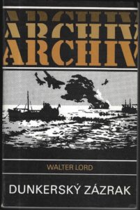 DUNKERSKÝ ZÁZRAK – Walter Lord