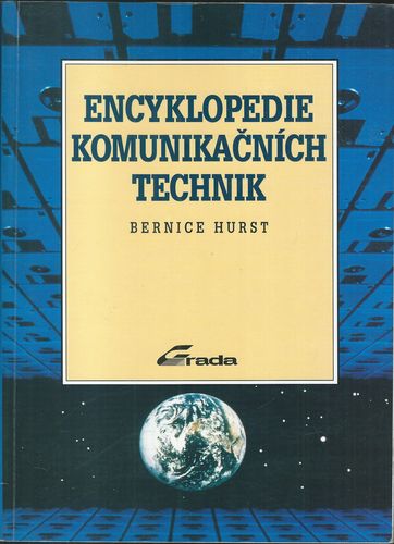 encyklkomtechnik ENCYKLOPEDIE KOMUNIKAČNÍCH TECHNIK – Bernice Hurst