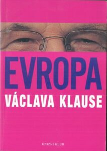 EVROPA VÁCLAVA KLAUSE – Václav Klaus