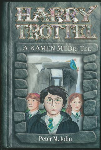 HARRY TROTTEL A KÁMEN MUDR. TSE – Peter M. Jolin