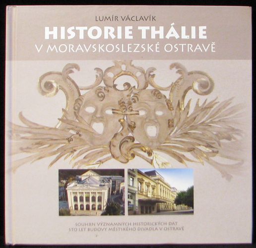 HISTORIE THÁLIE V MORAVSKOSLEZSKÉ OSTRAVĚ – Lumír Václavík