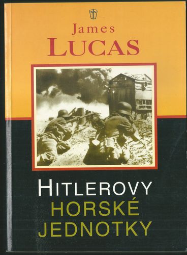 hihoje HITLEROVY HORSKÉ JEDNOTKY – James Lucas