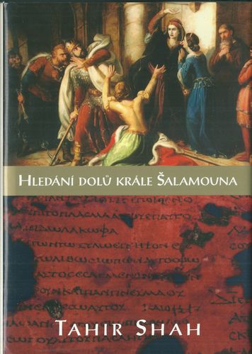 HLEDÁNÍ DOLŮ KRÁLE ŠALAMOUNA – Tahir Shah