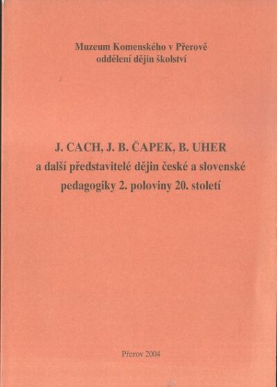 J. CACH, J. B. ČAPEK, B. UHER