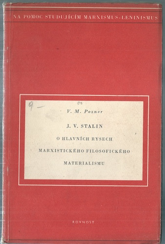 jvstal J. V. STALIN – O HLAVNÍCH RYSECH MARXISTICKÉHO FILOSOFICKÉHO MATERIALISMU – V. M. Pozner