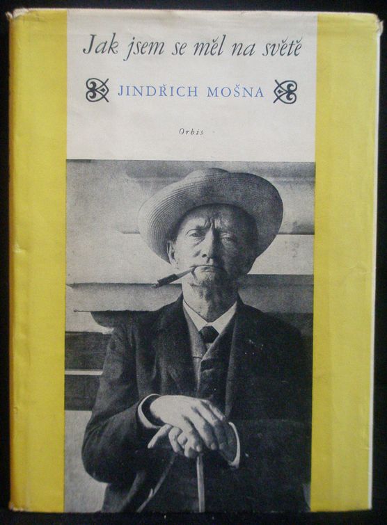 JAK JSEM SE MĚL NA SVĚTĚ – Jindřich Mošna