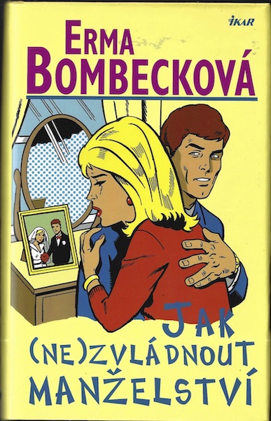 jaknezvladnmanzelstv JAK (NE)ZVLÁDNOUT MANŽELSTVÍ – Erma Bombecková