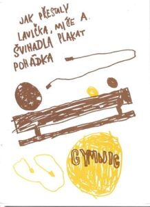 JAK PŘESTALY LAVIČKA, MÍČE A ŠVIHADLA PLAKAT – Alena Nedvědová