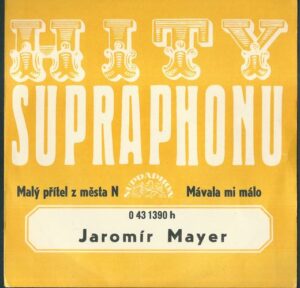JAROMÍR MAYER – MALÝ PŘÍTEL Z MĚSTA N / MÁVALA MI MÁLO (SP)