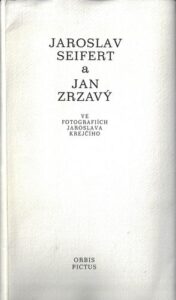 JAROSLAV SEIFERT A JAN ZRZAVÝ VE FOTOGRAFIÍCH JAROSLAVA KREJČÍHO