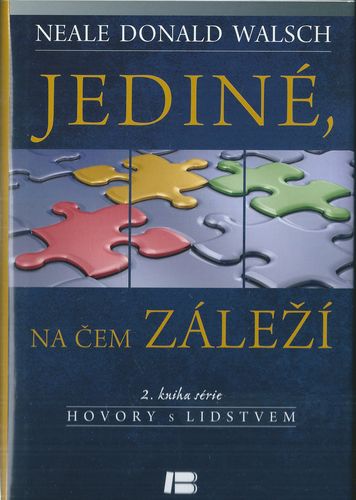 JEDINÉ, NA ČEM ZÁLEŽÍ – Neale Donald Walsch