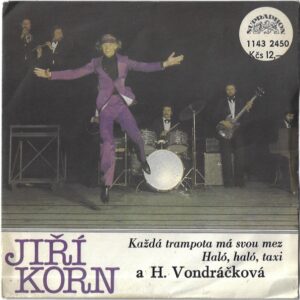 JIŘÍ KORN A H. VONDRÁČKOVÁ – KAŽDÁ TRAMPOTA MÁ SVOU MEZ / HALÓ, HALÓ, TAXI (SP)