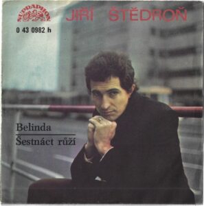 JIŘÍ ŠTĚDROŇ – BELINDA / ŠESTNÁCT RŮŽÍ (SP)