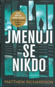 JMENUJI SE NIKDO – Matthew Richardson