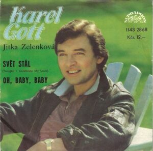 KAREL GOTT, JITKA ZELENKOVÁ – SVĚT STÁL / OH, BABY, BABY (SP)